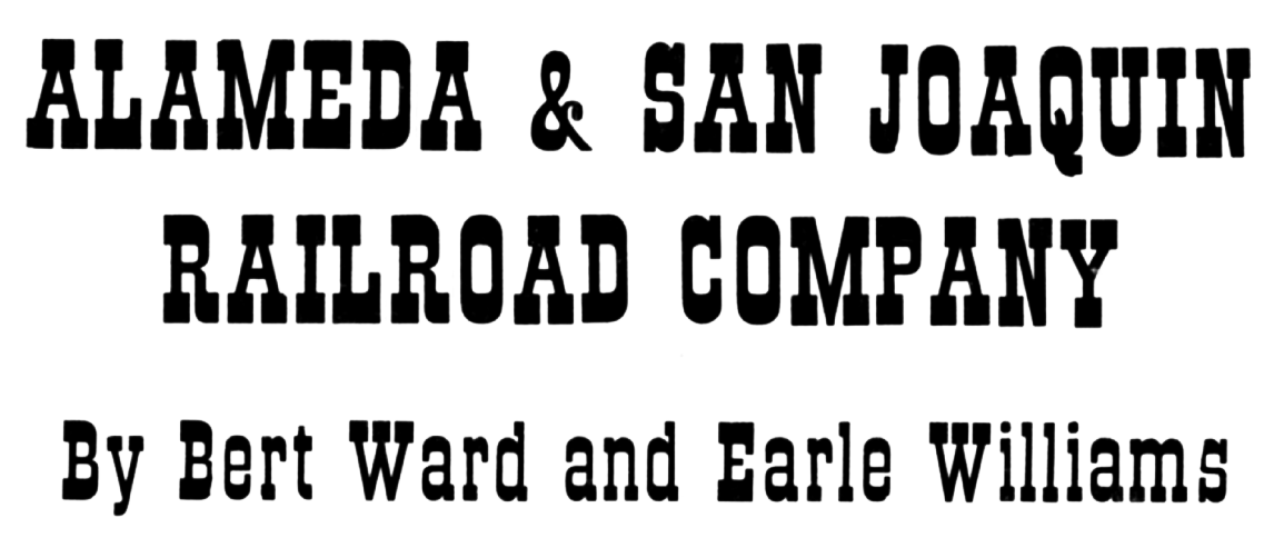 Alameda and San Joaquin Railroad Company History by Bert Ward and Earle Williams (Image)